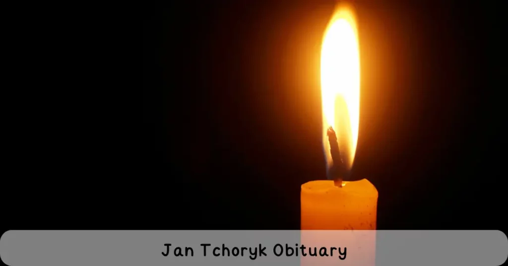 Jan Tchoryk Obituary