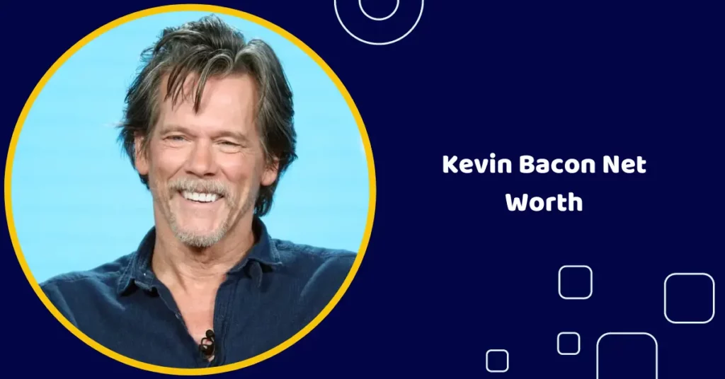 Kevin Bacon Net Worth