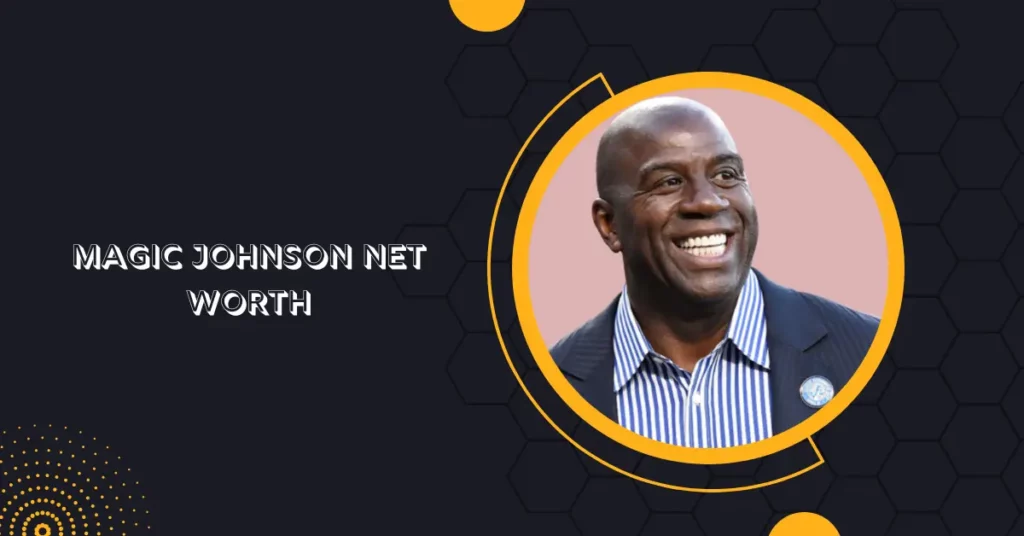 Magic Johnson Net Worth