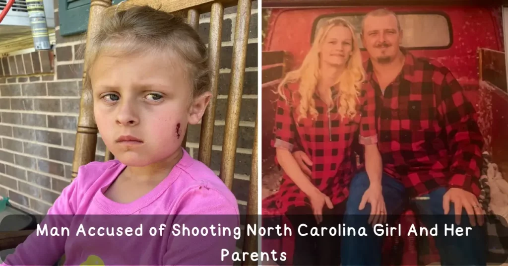 Man Accused of Shooting North Carolina Girl And Her Parents