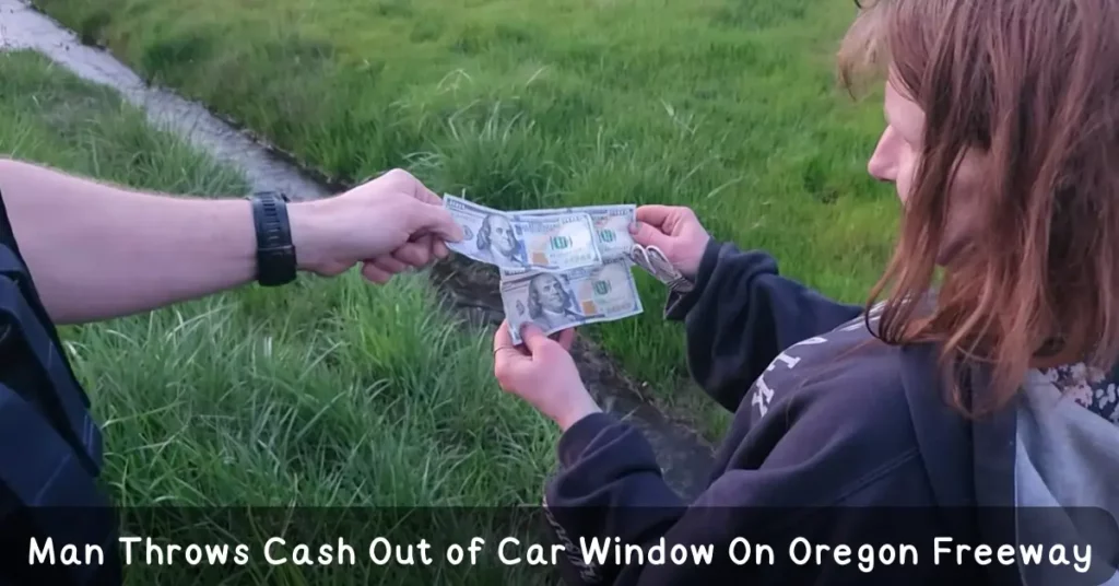 Man Throws Cash Out of Car Window On Oregon Freeway