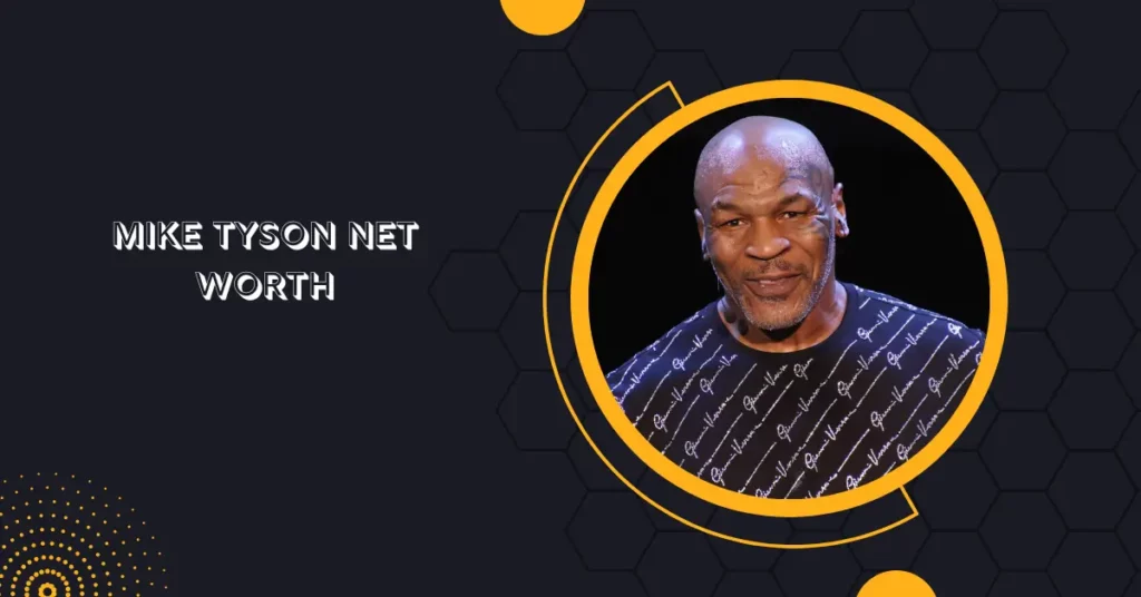 Mike Tyson Net Worth