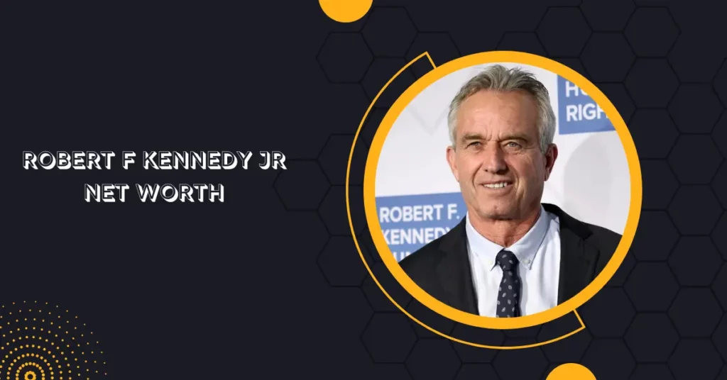 Robert F Kennedy Jr Net Worth