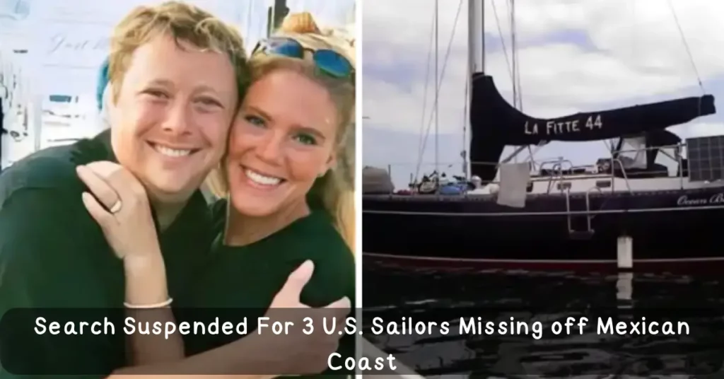 Search Suspended For 3 U.S. Sailors Missing off Mexican Coast