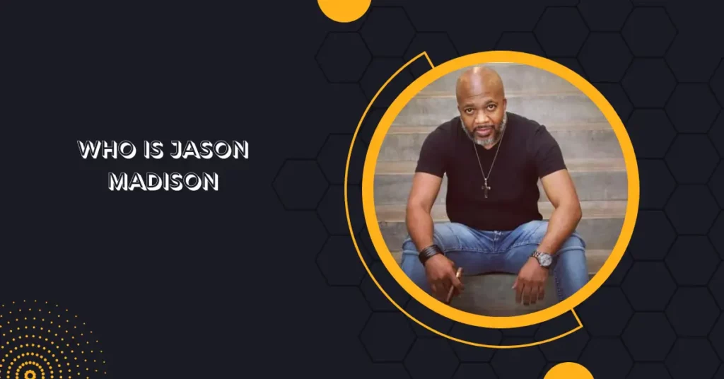 Who Is Jason Madison