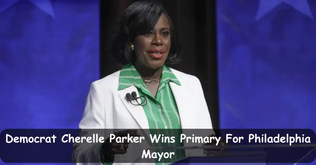 Democrat Cherelle Parker Wins Primary For Philadelphia Mayor