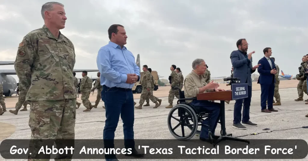 Gov. Abbott Announces 'Texas Tactical Border Force'