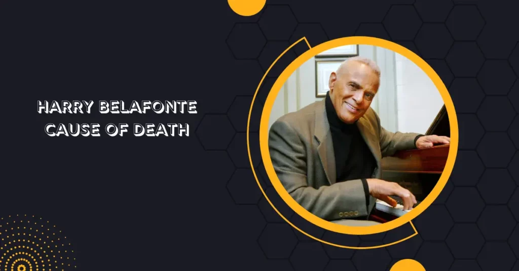 Harry Belafonte Cause of Death