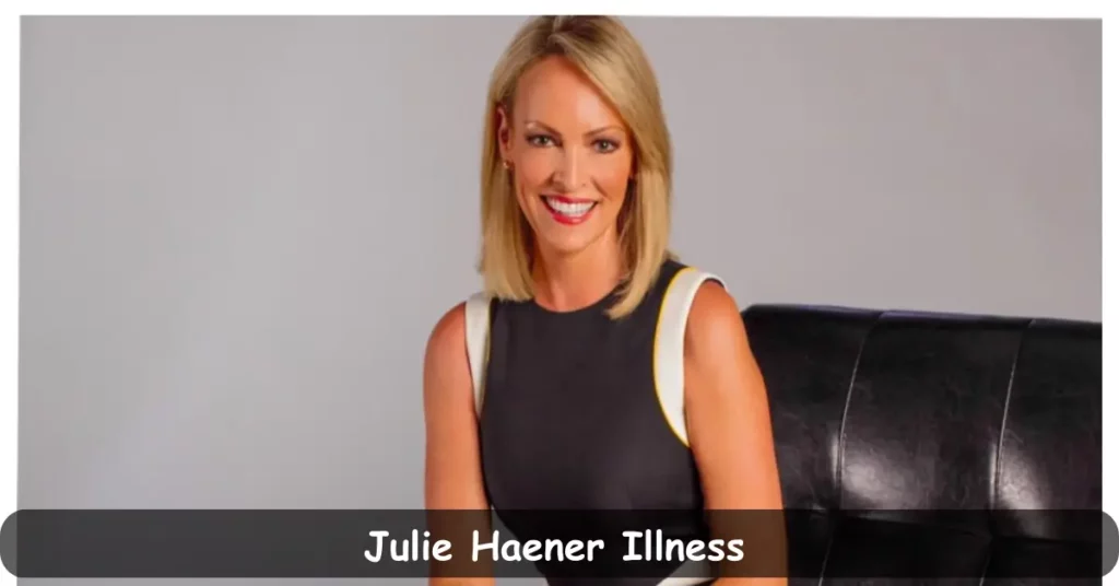 Julie Haener Illness