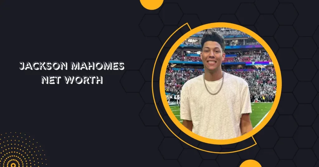 Jackson Mahomes Net Worth