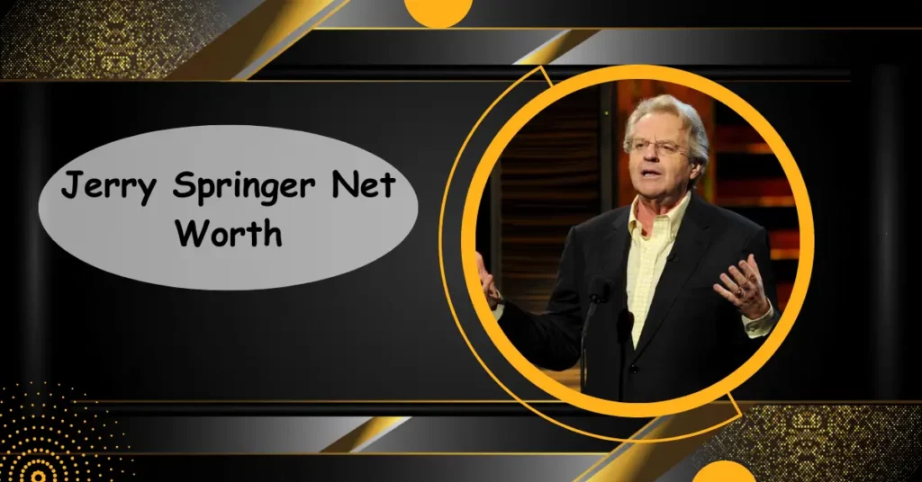 Jerry Springer Net Worth