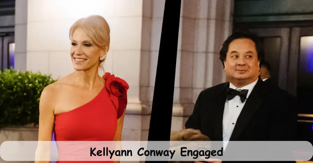 Kellyann Conway Engaged