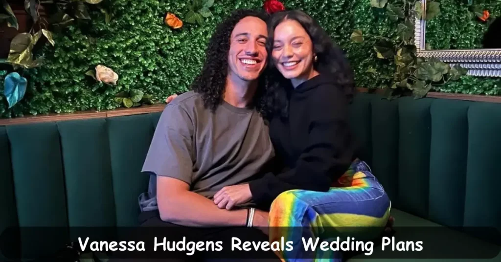 Vanessa Hudgens Reveals Wedding Plans