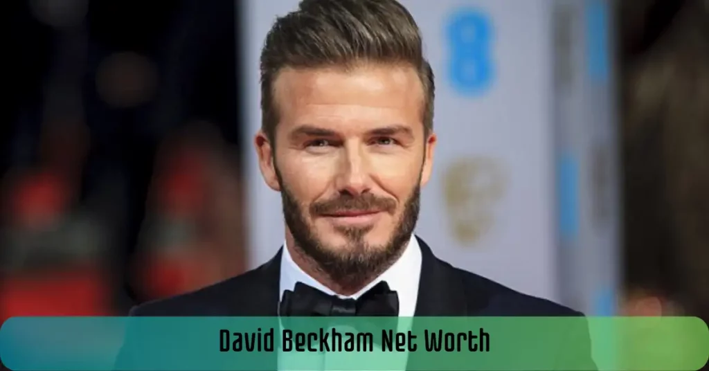 David Beckham Net Worth