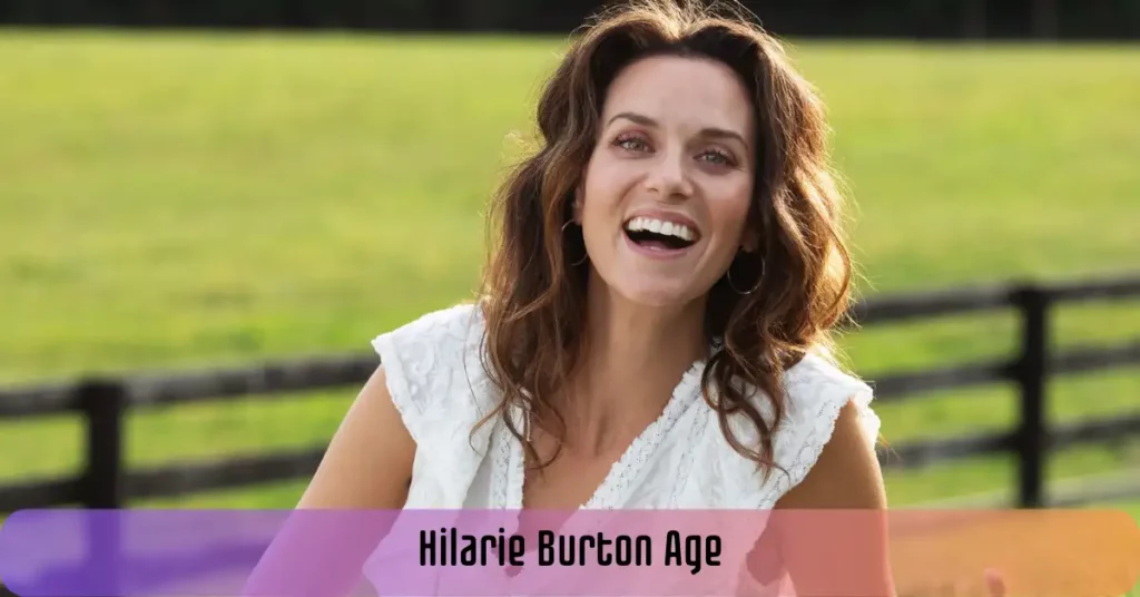 Hilarie Burton Age