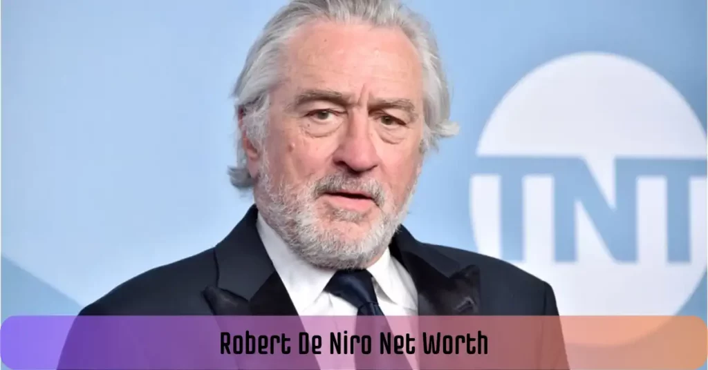 Robert De Niro Net Worth