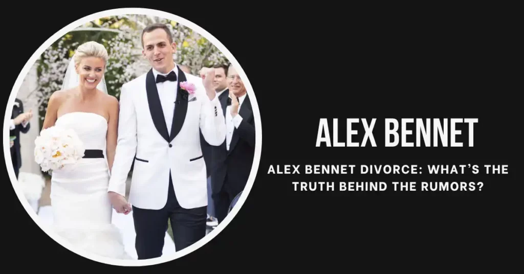 alex bennet divorce