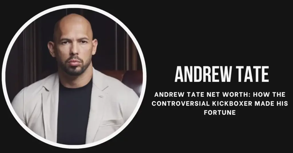 Andrew Tate Net Worth