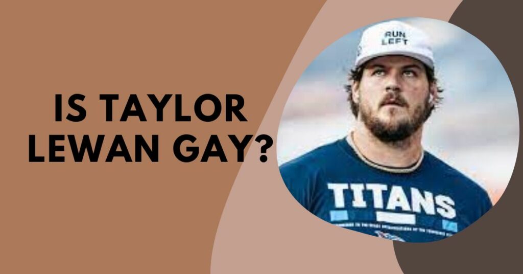 Is Taylor Lewan Gay