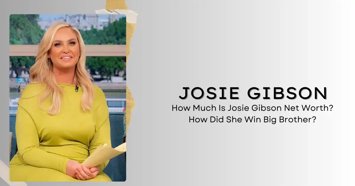 How Much Is Josie Gibson Net Worth How Did She Win Big Brother