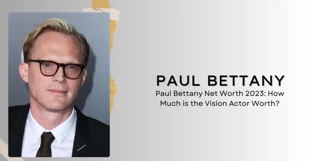 Paul Bettany Net Worth