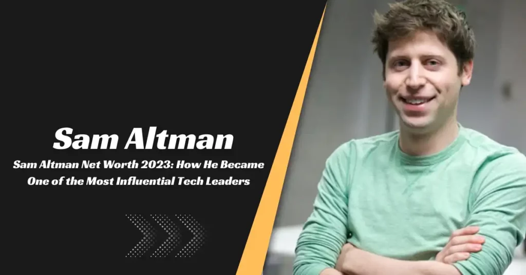 Sam Altman Net Worth 2023