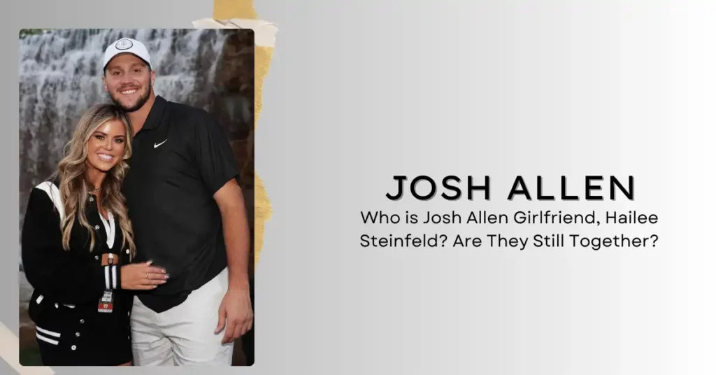 Who is Josh Allen Girlfriend
