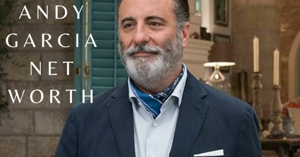 Andy Garcia Net Worth