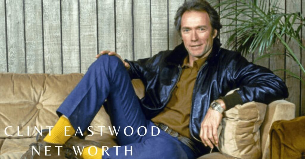 Clint Eastwood Net Worth