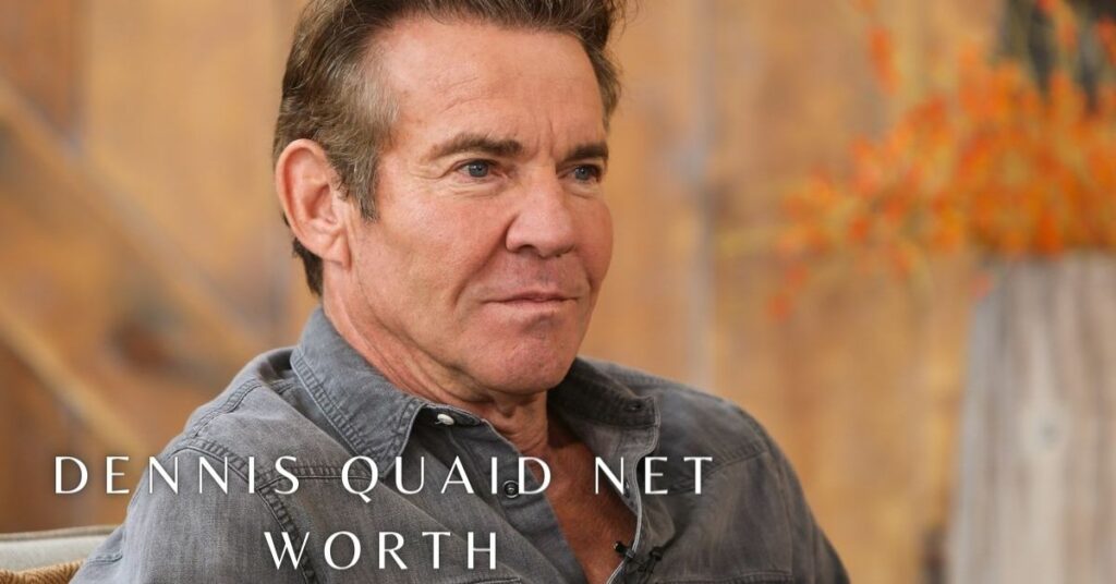 Dennis Quaid Net Worth