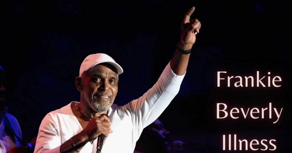 Frankie Beverly Illness