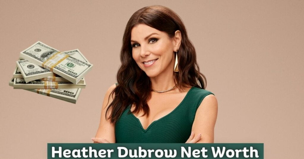 Heather Dubrow Net Worth: How Much Money Did she Make?