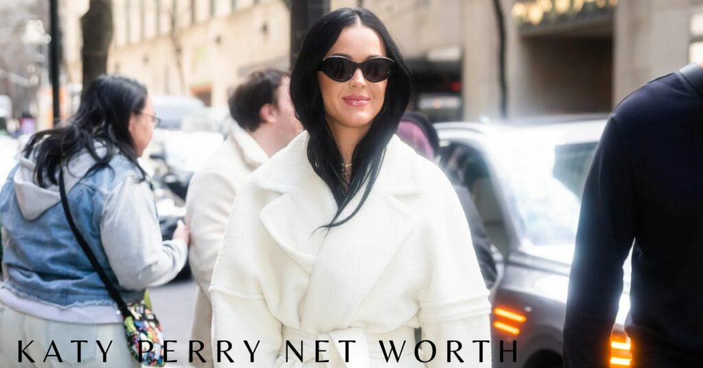 Katy Perry Net Worth