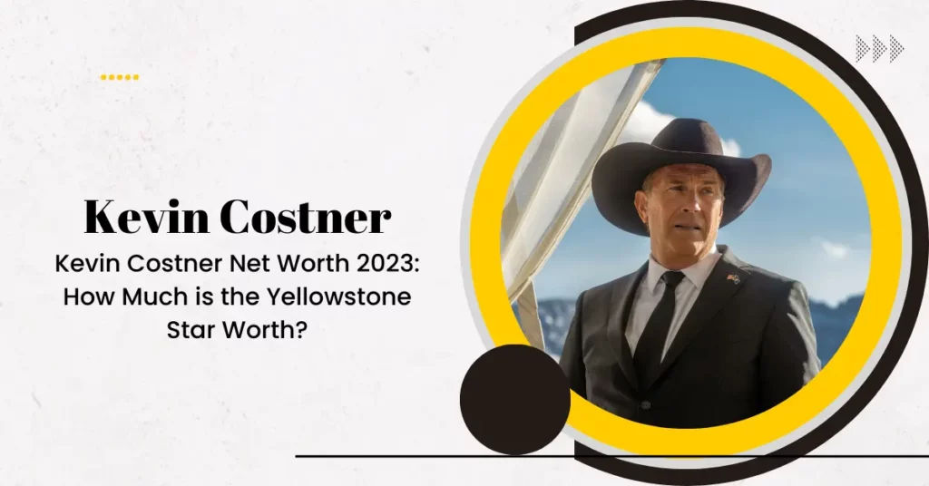 kevin costner net worth 2023