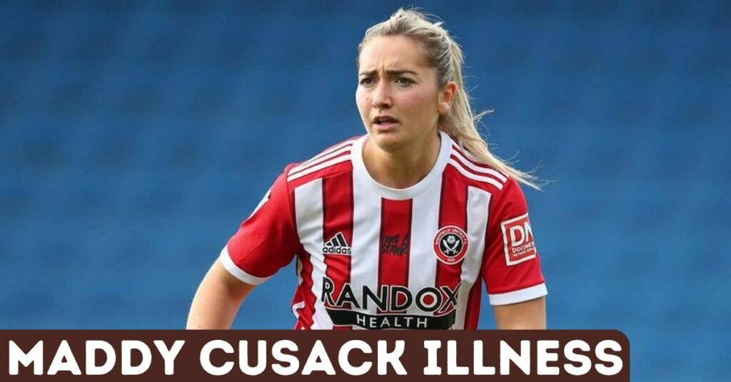 Maddy Cusack Illness