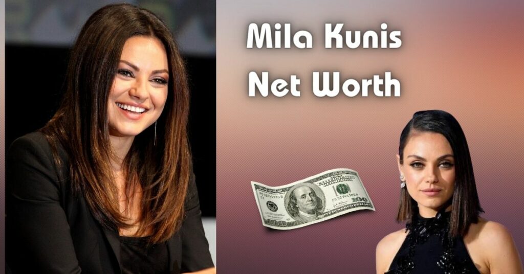 Mila Kunis Net Worth