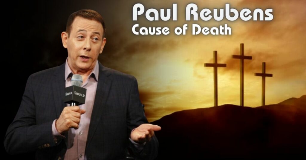 Paul Reubens Cause of Death