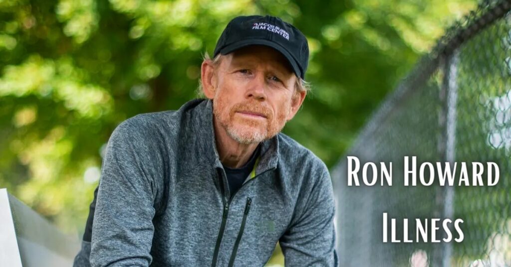 Ron Howard Illness