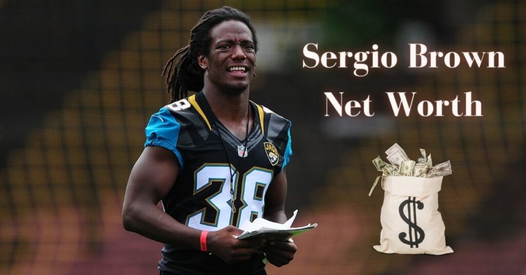 Sergio Brown Net Worth