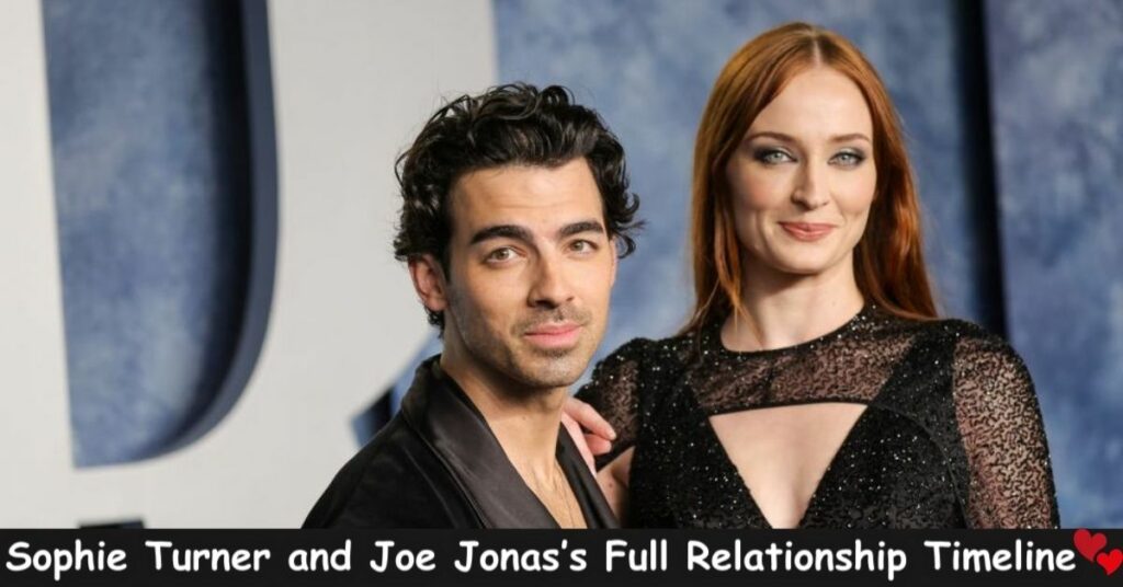 Sophie Turner and Joe Jonas’s Full Relationship Timeline