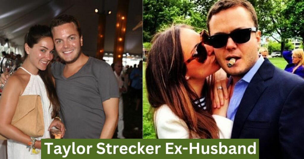 Taylor Strecker Ex-Husband