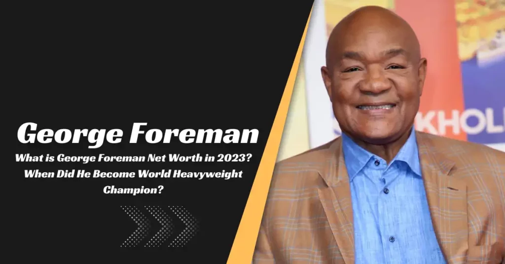 George Foreman Net Worth