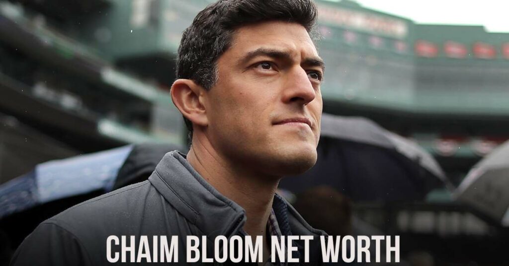 Chaim Bloom Net Worth