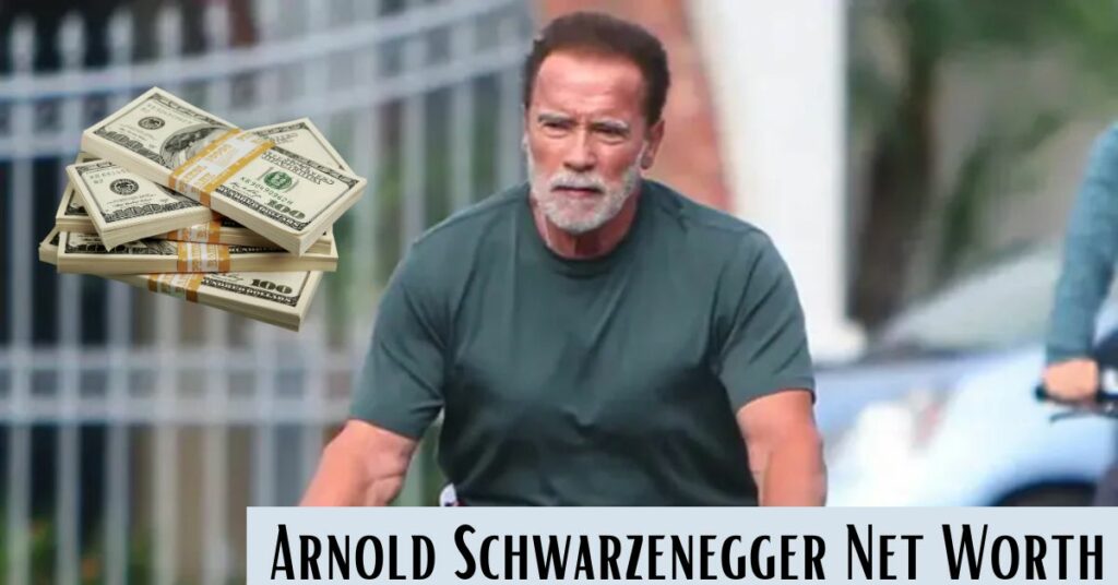 Arnold Schwarzenegger Net Worth