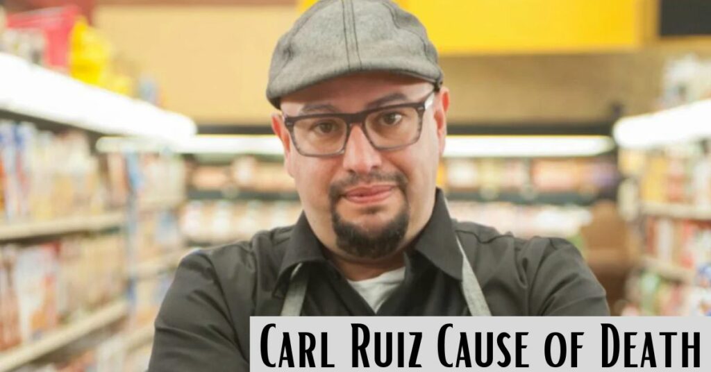 Carl Ruiz Cause of Death
