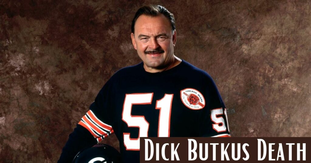 Dick Butkus Death