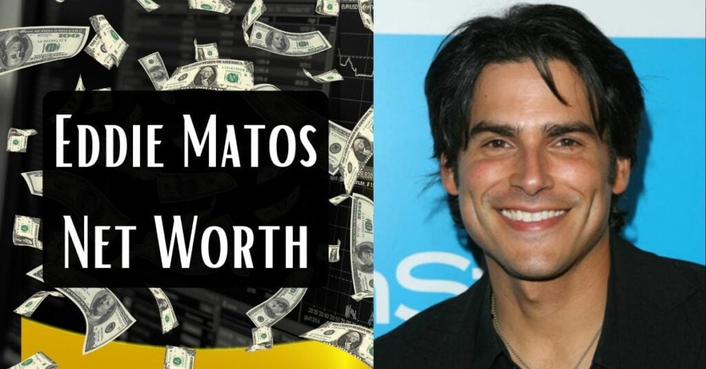 Eddie Matos Net Worth