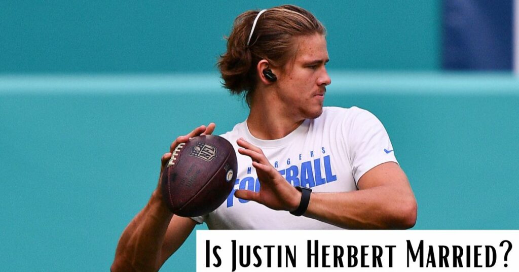 Is Justin Herbert Married (1)