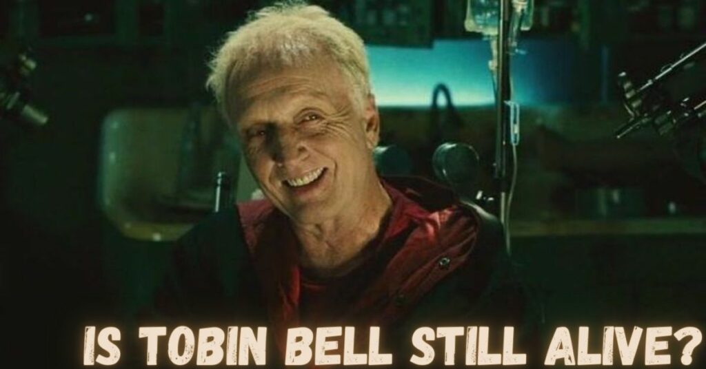 Is Tobin Bell Still Alive