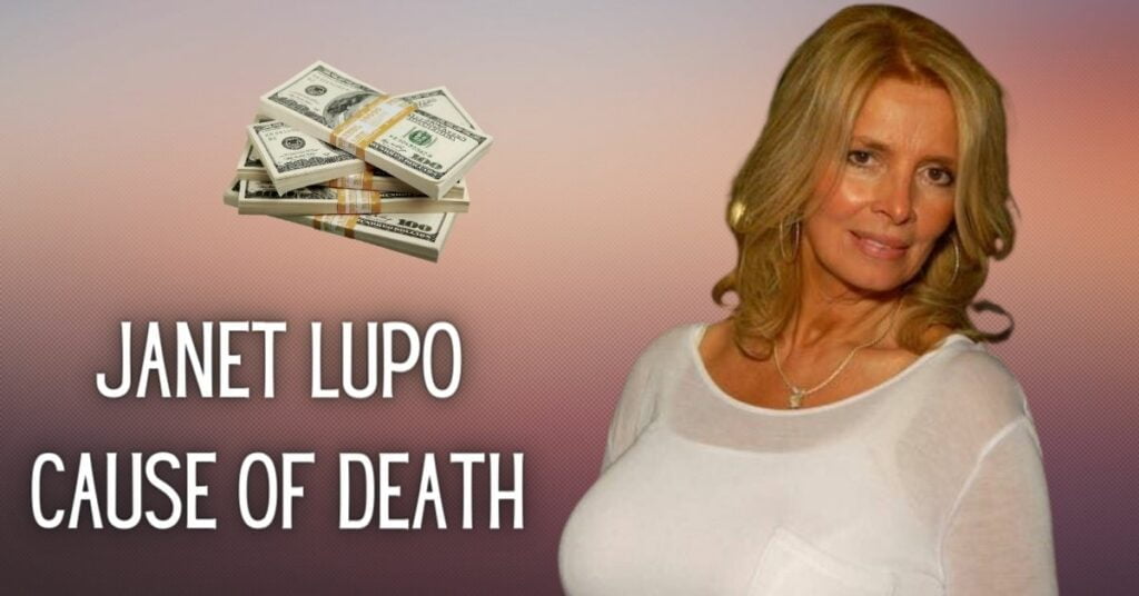 Janet Lupo Cause of Death